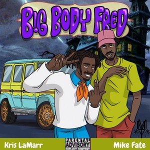 Big body fred (feat. Mike fate) [Explicit]