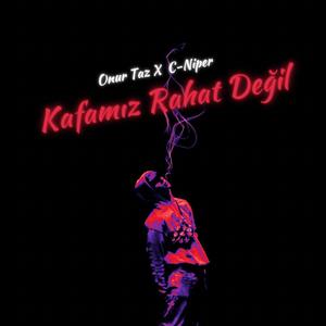 Kafamız Rahat Değil (Explicit)