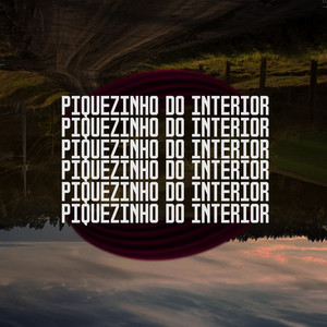 Piquezinho do Interior (Explicit)