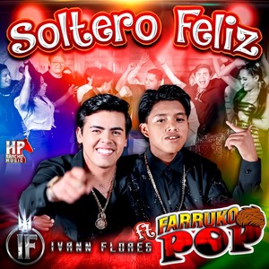 Soltero Feliz (feat. Farruko Pop)