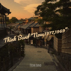 Think Band "Now,1977,1969"