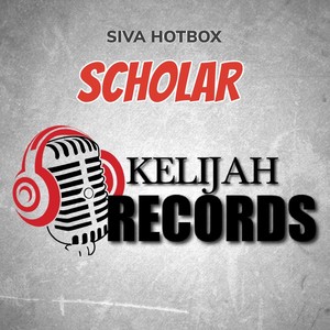 Scholar(feat. Kelijah Records)