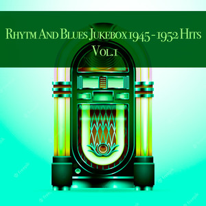 Rhytm And Blues Jukebox 1945 - 1952 Hits - , Vol. 1