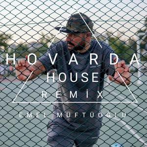 HOVARDA (feat. Emel Müftüoğlu) [House Remix]