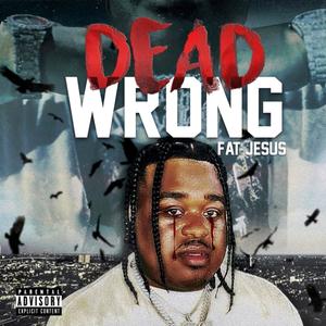 Dead Wrong (Explicit)