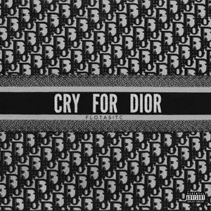 Cry For Dior (Explicit)