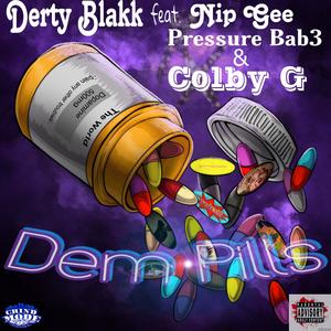 Dem Pills (feat. Pressure Bab3, Nip Gee & Colby G) (Explicit)