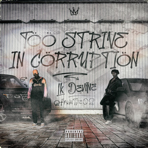 Too Strive in Corruption (Explicit)