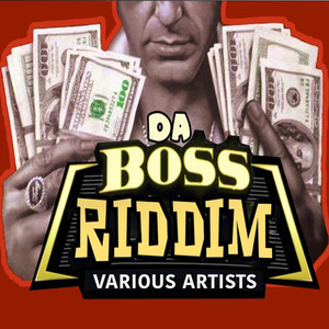 Da Boss Riddim (Explicit)