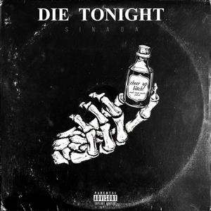 Die Tonight (Explicit)
