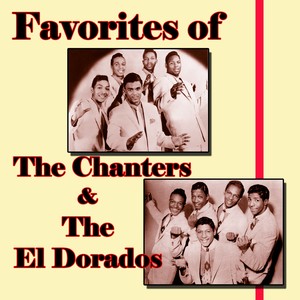 Favorites of The Chanters and The El Dorados