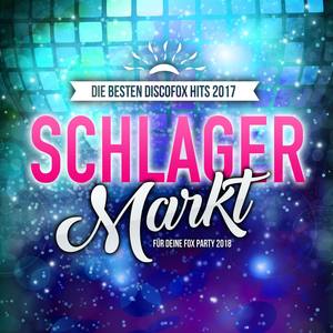 Schlager Markt - Die besten Discofox Hits 2017 für deine Fox Party 2018