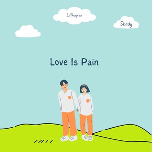 Love Is Pain