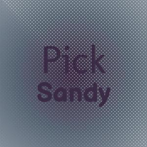 Pick Sandy