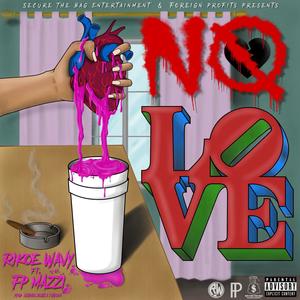 No Love(feat. FP Mazzi) (Explicit)