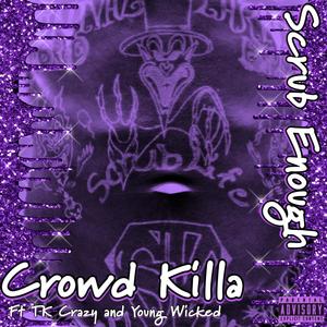Scrub Enough (feat. TK Crazy & Young Wicked) (Explicit)