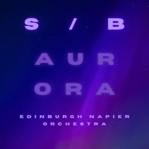 AURORA Live (feat. Edinburgh Napier Orchestra)