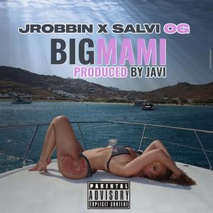 Big Mami (feat. Salvi Og) (Explicit)