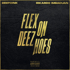 Flex on Deez Hoes (Explicit)