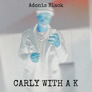 CARLY WITH A K (Explicit)