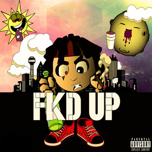 Fkd Up (Explicit)