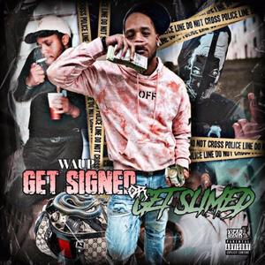 GET SIGNED OR GET SLIMED (Explicit)