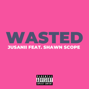 Wasted (Explicit)