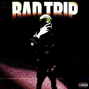 BAD TRIP (feat. Holy T) [Explicit]