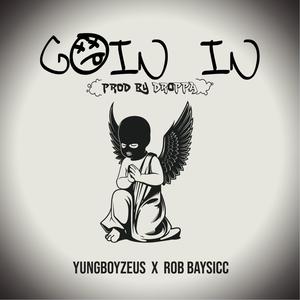 Goin' In(feat. Yungboyzeus) (Explicit)
