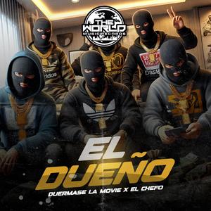 El dueño (feat. Duermase la movie & El chefo) [Explicit]