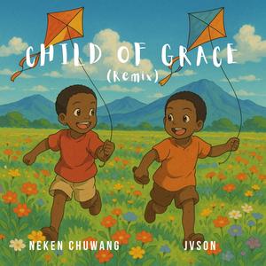 CHILD OF GRACE (Remix)