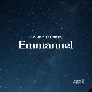 O Come, O Come, Emmanuel