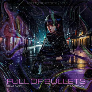 Full of Bullets (Bang Bang) [Explicit]