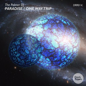 Paradise / One Way Trip