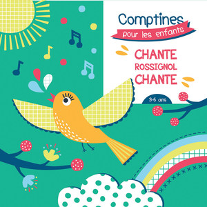 Chante rossignol chante: Comptines pour les enfants