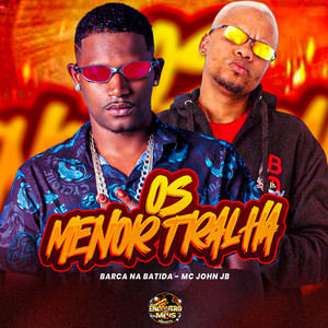 Os Menor Tralha (Explicit)