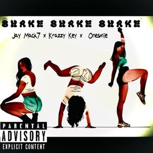 Shake Shake Shake (feat. Krazzy Key & ONESMILE) [Explicit]