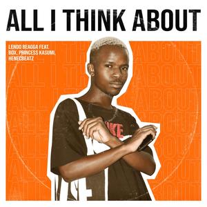 All I Think About (feat. BOX,Princess Kasumi & Henecbeatz)