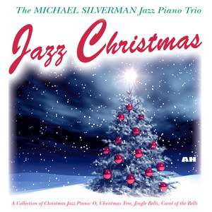 Jazz Christmas: Collection of Christmas Jazz Piano - O, Christmas Tree, Jingle Bells, Carol of the Bells