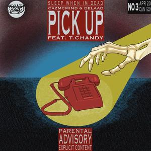 PICK UP (feat. T. Chandy) (Explicit)