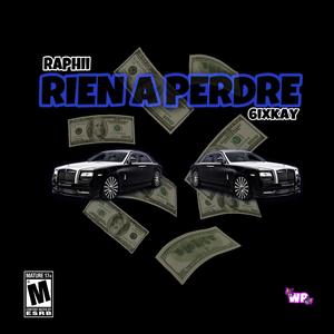 Rien A Perdre (feat. 6ixkay) [Explicit]