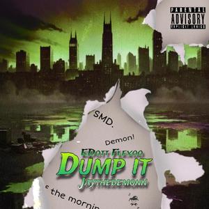 Dump it (feat. Edott Flexoo) [Explicit]