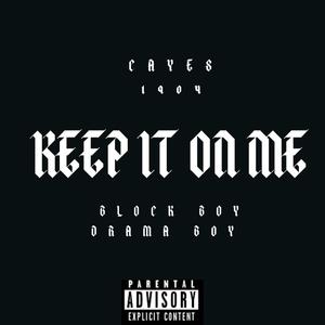 Keep It On Me (feat. Block Boy & Drama Boy) (Explicit)