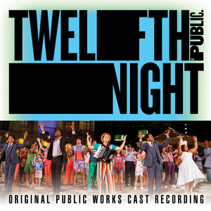 Twelfth Night (Original Public Works Cast Recording)