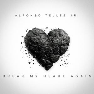 Break My Heart Again