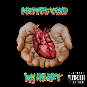 Protecting My Heart (feat. TrXmXtic) (Explicit)