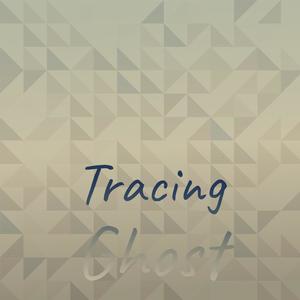 Tracing Ghost