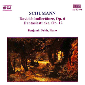 Schumann: Davidsbündlertänze - Fantasiestücke (舒曼：大卫同盟舞曲 - 幻想小品集)