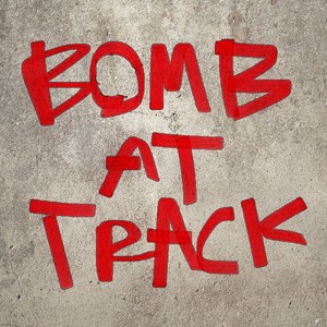 Bomb At Track (Explicit)