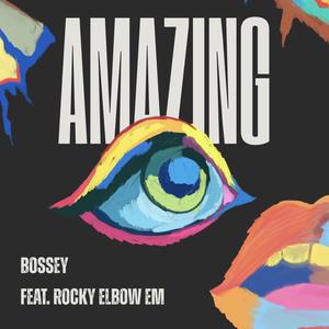 Amazing (feat. Rocky Elbow Em) (Explicit)